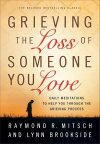 Grieving the Loss of Someone You Love - Daily Meditations To Help You Through The Grieving Process
